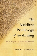 The Buddhist Psychology of Awakening - Steven D. Goodman