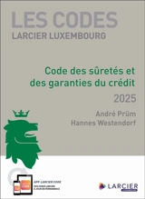 Code des sûretés et des garanties du crédit : 2025 - André Prüm