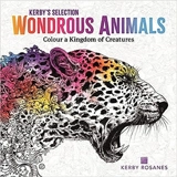 Wondrous Animals : Colour a Kingdom of Creatures : Kerby's Selection - Kerby Rosanes