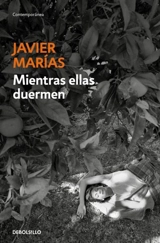 Mientras ellas duermen / While Women Are Sleeping - Javier Marias