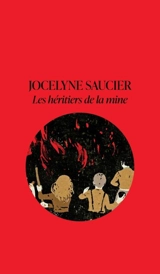 Les héritiers de la mine - Jocelyne Saucier