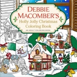 Debbie Macomber's Holly Jolly Christmas Coloring Book : An Adult Coloring Book - Debbie Macomber
