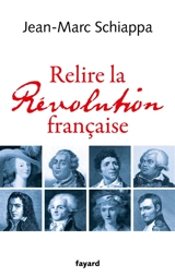 Relire la Révolution française - Jean-Marc Schiappa