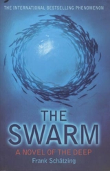 The Swarm : A Novel of the Deep - Frank Schätzing