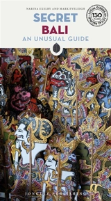 Secret Bali : an unusual guide - Narina Exelby