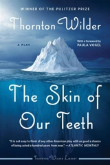 The Skin of Our Teeth - Thornton Wilder