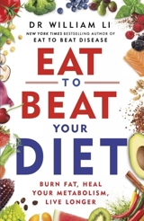 Eat to Beat Your Diet - William W. Li