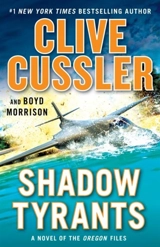 Shadow Tyrants : The Oregon Files Vol. 13 - Cussler, Clive