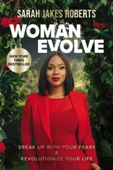 Woman Evolve : Break Up With Your Fears and Revolutionize Your Life - Roberts, Sarah Jakes