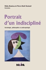 Portrait d'un indiscipliné : sociologie, philosophie et anthropologie - Ridha Boukraa