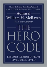 The Hero Code : Lessons Learned from Lives Well Lived - William H. McRaven