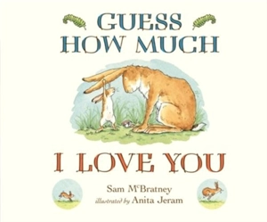 Guess How Much I Love You - Sam McBratney
