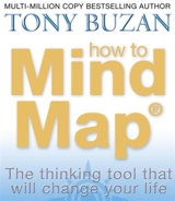 How to Mind Map : The Ultimate Thinging Tool That Will Change Your Life - Tony Buzan