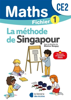 Maths, la méthode de Singapour, CE2 : fichier 1 : nouveau programme 2025