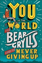 You Vs the World - Bear Grylls
