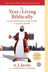 The Year of Living Biblically : One Man's Humble Quest to Follow the Bible As Literally As Possible - A. J. Jacobs