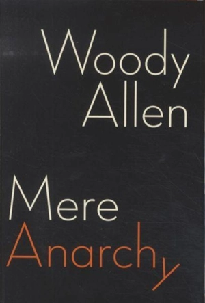 Mere Narchy - Woody Allen