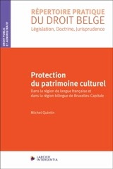 Protection du patrimoine culturel : dans la région de langue française et dans la région bilingue - Michel Quintin