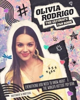 Olivia Rodrigo : Ultimate Fan Book - Malcolm Croft