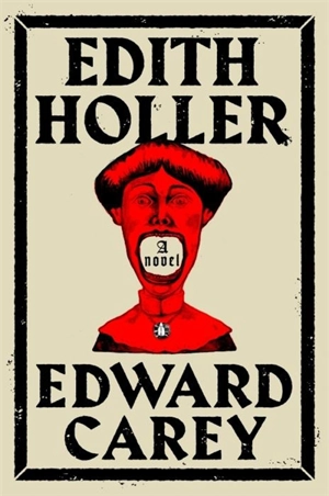Edith Holler - Edward Carey