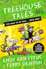 Treehouse Tales : too SILLY to be told ... UNTIL NOW ! - Andy Griffiths