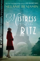 Mistress of the Ritz : A Novel - Melanie Benjamin