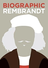 Biographic Rembrandt : Great Lives in Graphic Form - Sophie Collins