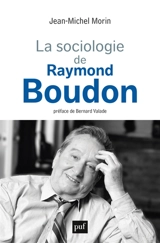 La sociologie de Raymond Boudon - Jean-Michel Morin
