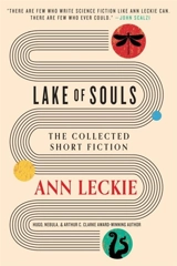 Lake of Souls : The Collected Short Fiction - Ann Leckie