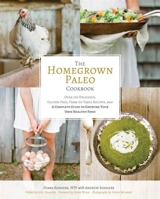 The Homegrown Paleo Cookbook - Rodgers, Diana