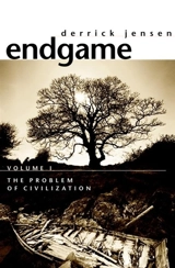 The Problem of Civilization : Endgame vol. Vol. 1 - Derrick Jensen