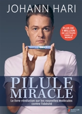 Pilule miracle : le livre-révélation sur les nouvelles molécules contre l'obésité - Johann Hari