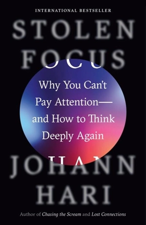 Stolen Focus - Johann Hari