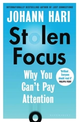 Stolen Focus : Why You Can't Pay Attention - Johann Hari