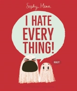 I Hate Everything - Sophy Henn