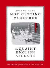 Your Guide to Not Getting Murdered in a Quaint English Village - Maureen Johnson