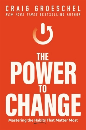 The Power to Change - Craig Groeschel