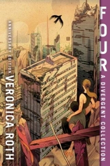 Four : A Divergent Collection Anniversary Edition Vol. 4 - Veronica Roth
