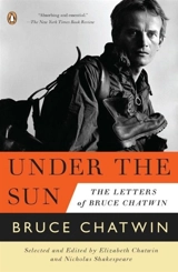 Under the Sun : The Letters of Bruce Chatwin - Bruce Chatwin