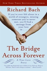 The Bridge Across Forever : A True Love Story - Richard Bach