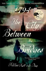 1794 : The City Between the Bridges - Niklas Natt och Dag