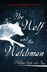 The Wolf and the Watchman - Niklas Natt och Dag