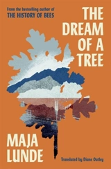 The Dream of a Tree - Maja Lunde