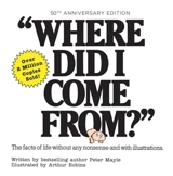 Where Did I Come From ? : 50th Anniversary Edition - Peter Mayle