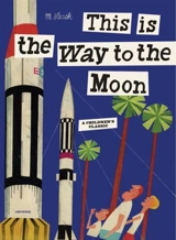 This Is the Way to the Moon - Miroslav Sasek