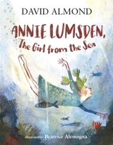 Annie Lumsden, The Girl from the Sea - David Almond