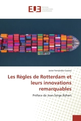 Les Règles de Rotterdam et leurs innovations remarquables : Préface de Jean-Serge Rohart - Javier Fernández