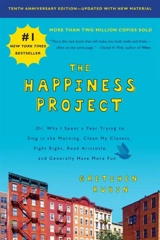The Happiness Project : 10th Anniversary Edition - Gretchen Rubin