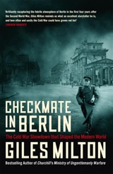 Checkmate in Berlin : The First Battle of the Cold War - Giles Milton