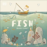 Fish : A Tale About Ridding the Ocean of Plastic Pollution - Brendan Kearney